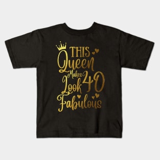 This Queen Makes 40 Looks Fabulous Kids T-Shirt